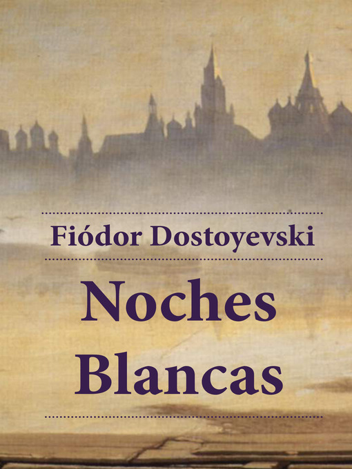 Title details for Noches Blancas by Fiódor Dostoyevski - Available